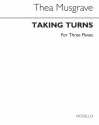 Thea Musgrave, Taking Turns (Flute Trio) 3 Flutes Buch