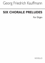 Georg Friedrich Kauffman, Six Chorale Preludes For Orgel Buch