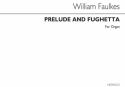 William Faulkes, Prelude And Fughetta Organ Orgel Buch