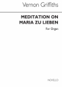 Thomas Vernon Griffiths, Meditation On Maria Zu Lieben for Organ Orgel Buch