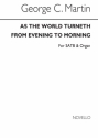George C. Martin, As The World Turneth From Evening To Morning SATB and Organ Chorpartitur