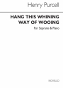 Henry Purcell, Hang This Whining Way Of Wooing Soprano, Piano and Continuo Buch