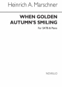 Heinrich August Marschner, When Golden Autumn's Smiling Satb SATB Chorpartitur
