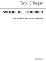 Tarik O'Regan, Where All Is Buried (Full Score) SATB Percussion Partitur