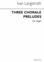 Ivan Langstroth, Three Chorale Preludes Orgel Buch