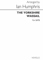 Ian Humphris, The Yorkshire Wassail Satb (Arranged By Humphris) SATB Chorpartitur