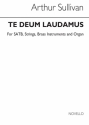 Arthur Seymour Sullivan, Te Deum (A Thanksgiving For Victory) SATB and Organ Buch