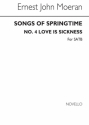 Ernest John Moeran, Songs Of Springtime - No.4 Love Is A Sickness SATB Chorpartitur