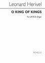 Leonard Herivel, O King Of Kings (Hymn) Satb/Organ SATB and Organ Chorpartitur