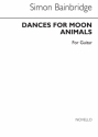 Simon Bainbridge, Dances For Moon Animals Gitarre Buch