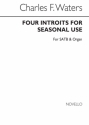 Charles Frederick Waters, Four Introits For Seasonal Use SATB and Organ Chorpartitur
