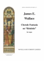 James Wallace, Chorale Fantasia On The Tune 'Heinlein' (Ocns 75) Orgel Buch