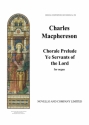 Charles Macpherson, Chorale Prelude 'Ye Servants Of The Lord' Orgel Buch