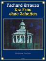 Die Frau ohne Schatten op. 65 Oper in drei Akten von Hugo von Hofmannsthal Klavierauszug (dt)
