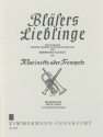 Bläsers Lieblinge - Sammlung beliebter Melodien für Klarinette oder Trompete Melodiestimme