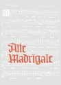 Alte Madrigale und andere a-cappella- Gesnge fr gem Chor Partitur