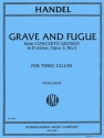 Grave and Fugue from Concerto grosso d minor op.3,5 for 3 cellos parts