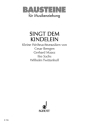 Singt dem Kindelein fr Singstimmen (SMezA) und Instrumente (Blockflten, Streich-, Zupf-  Sing- und Spielpartitur