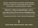Freie Orgelwerke des Norddeutschen Barock 