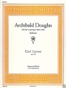 Archibald Douglas op. 128 fr mittlere Singstimme und Klavier