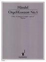Orgel-Konzert Nr. 5 F-Dur op. 4/5 HWV 293 fr Orgel, 2 Oboen, Fagott und Streicher Partitur
