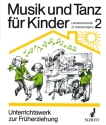 Musik und Tanz fr Kinder Band 2 Unterrichtswerk zur musikalischen Frherziehung Lehrerband - 2. Unterrichtsjahr