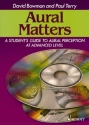 Aural matters (+CD) a student's guide to perception and advanced level ADVANCED LEVEL