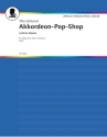 Akkordeon Pop Shop Band 1 - leichte Stcke fr Akkordeon (mit 2. Stimme)