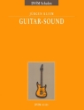 Guitar-Sound: Lieder, Songs, Shanties und Spirituals für Plektrum- und Elektrogitarre