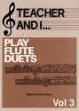 Teacher and I play flute duets vol.3 for 2 flutes
