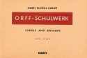 Carols and Anthems Band 1 fr Singstimme und Orff-Instrumente Spielpartitur
