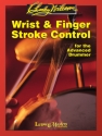 Wrist and Finger Stroke Control for the advanced drummer