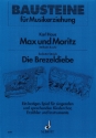 Max und Moritz fr Kinderchor (SMez) mit Sprecher und Instrumenten (Blockflte, Glock Sing- und Spielpartitur
