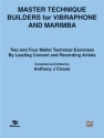Master Technique Builders for vibraphone and marimba 2 and 4 mallet technical exercises
