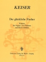 Der glckliche Fischer Kantate fr Sopran, 2 Violinen und Bc