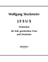 Jesus - Oratorium fr Soli, Chor und Orchester Partitur