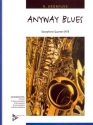 Anyway blues for 4 saxophones score and parts