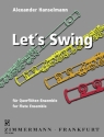 Let's swing fr Fltenensemble (Piccolo, 4 Flten, Altflte in G, Baflte und Klavier ad lib.),    Partitur und  Stimmen