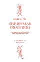 Christmas Oratorio for chorus of mixed voices with soli and orchestra