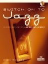 Switch on to Jazz (+CD) for alto saxophone and piano accompaniment