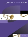 How to play Lead Trombone in a Big Band (+CD) for trombone