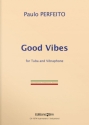 Good Vibes fr Tuba und Vibraphon 2 Spielpartituren