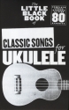 The little black Book of: Classic Songs for ukulele for ukulele (lyrics/chords/uke boxes) Songbook