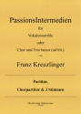 PassionsIntermedien fr Vokalensemble oder gem Chor mit Trio basso ad lib 4 Chorpartituren und Stimmensatz