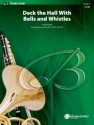 Deck Halls With Bells Whistles (c/b)  Symphonic wind band