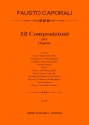 Caporali, Fausto 12 composizioni per organo. Toccata, Corale 'Signore dolce volto', Tru Ricercare 'Il Signore  il mio pastore', Finale sinfonico, Encore 'Jes
