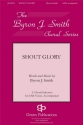 Byron Smith, Shout Glory SAB Chorpartitur