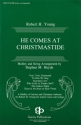 Robert Young, He Comes At Christmaide SATB Chorpartitur
