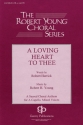 Robert Young, A Loving Heart To Thee SATB Chorpartitur