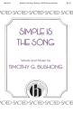 Timothy G. Bushong, Simple Is the Song 2-Part Mixed Chorpartitur